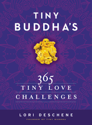 Tiny Buddha’s 365 Tiny Love Challenges
